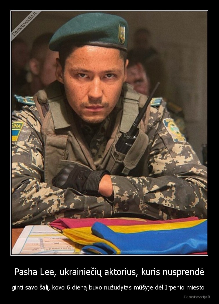 Pasha Lee, ukrainiečių aktorius, kuris nusprendė - ginti savo šalį, kovo 6 dieną buvo nužudytas mūšyje dėl Irpenio miesto . 