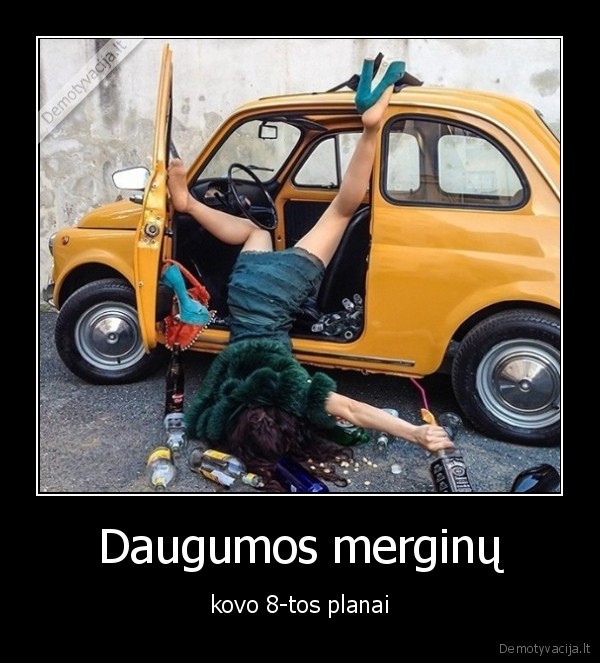 Daugumos merginų - kovo 8-tos planai. 