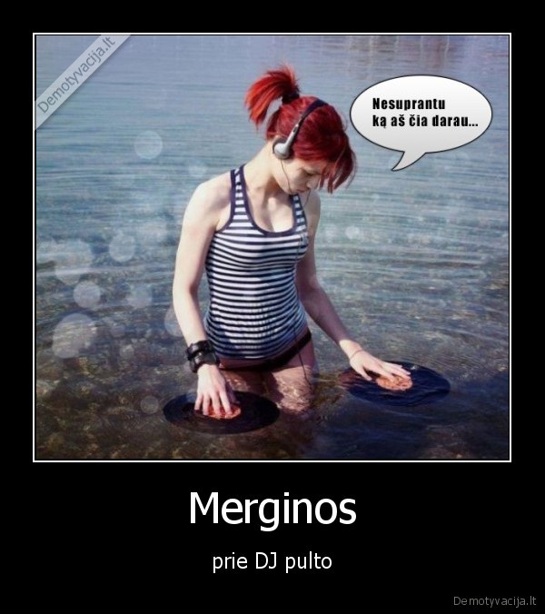 Merginos - prie DJ pulto. 