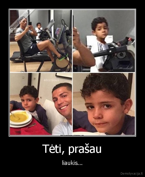 Tėti, prašau - liaukis.... 