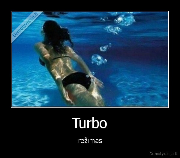 Turbo - režimas. 