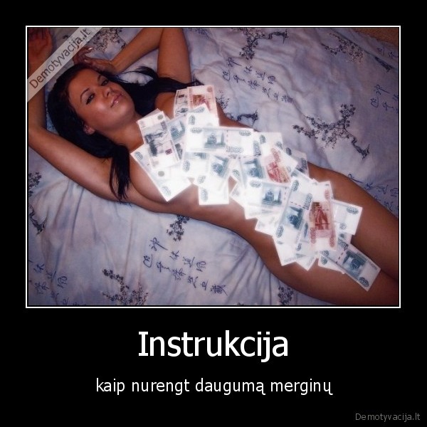 Instrukcija - kaip nurengt daugumą merginų. 