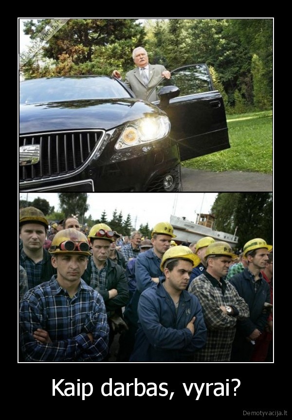 Kaip darbas, vyrai?