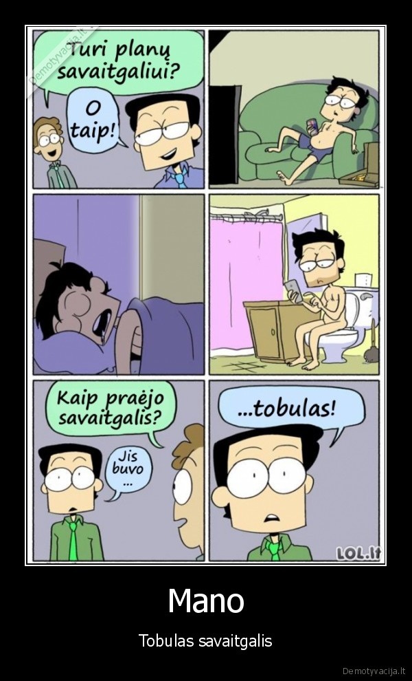 Mano - Tobulas savaitgalis. 