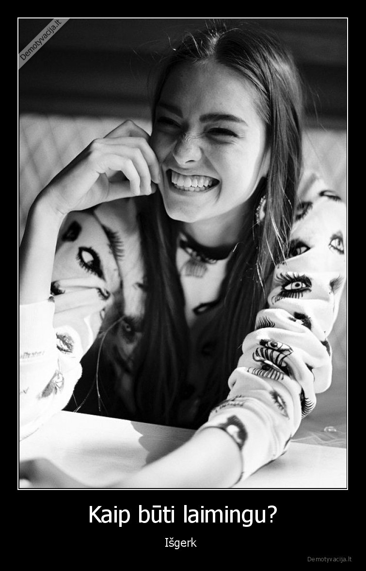 Kaip būti laimingu? - Išgerk 