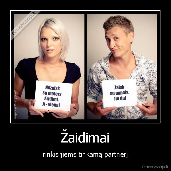 Žaidimai - rinkis jiems tinkamą partnerį