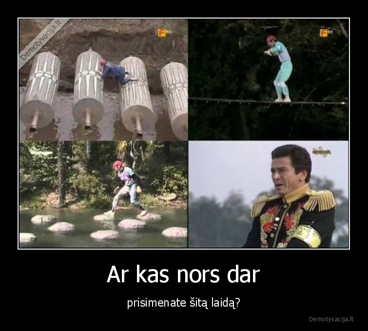 Ar kas nors dar - prisimenate šitą laidą?. 