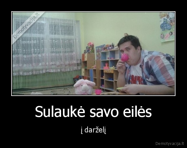 Sulaukė savo eilės - į darželį. 