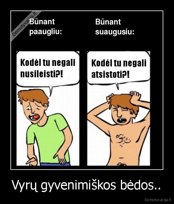 Vyrų gyvenimiškos bėdos..