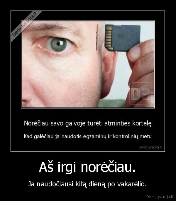 Aš irgi norėčiau. - Ja naudočiausi kitą dieną po vakarėlio.. 