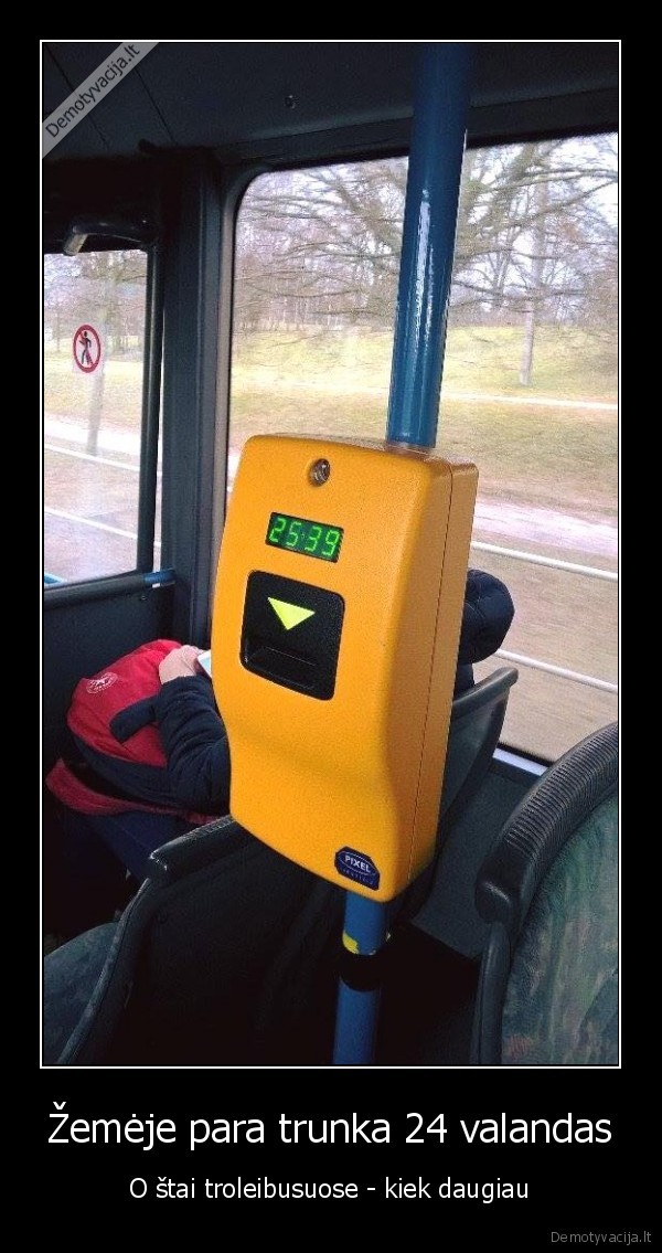 Žemėje para trunka 24 valandas - O štai troleibusuose - kiek daugiau. 