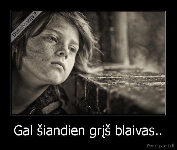 Gal šiandien grįš blaivas..