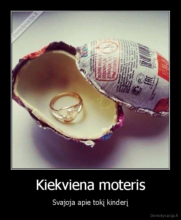 Kiekviena moteris - Svajoja apie tokį kinderį. 