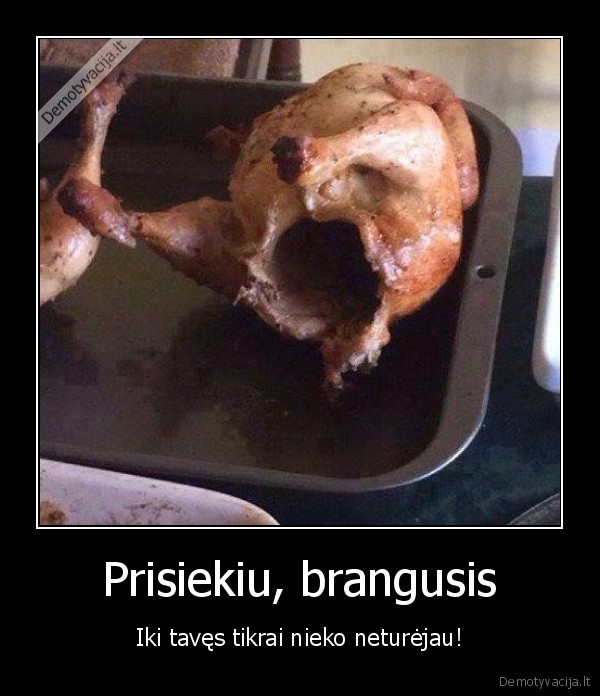 Prisiekiu, brangusis - Iki tavęs tikrai nieko neturėjau!. 