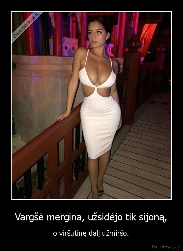 Vargšė mergina, užsidėjo tik sijoną, - o viršutinę dalį užmiršo.. 