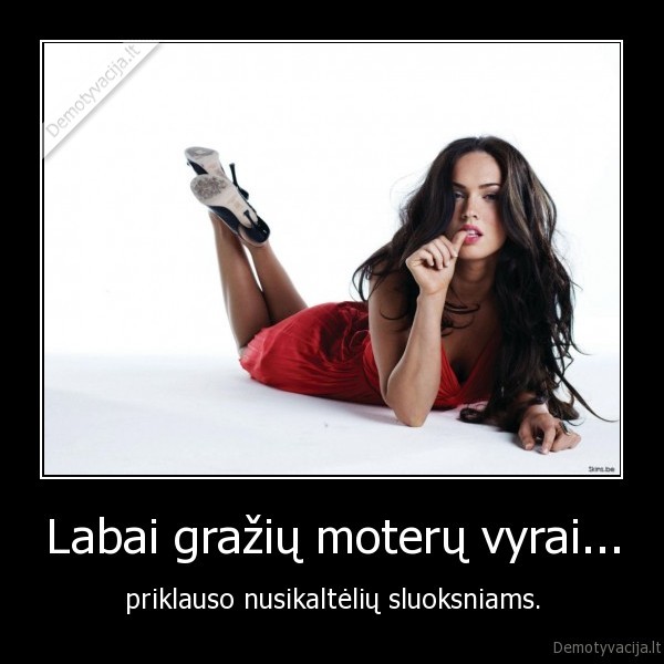 Labai gražių moterų vyrai... - priklauso nusikaltėlių sluoksniams.. 