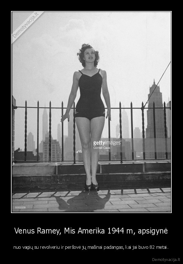 Venus Ramey, Mis Amerika 1944 m, apsigynė - nuo vagių su revolveriu ir peršovė jų mašinai padangas, kai jai buvo 82 metai.. 