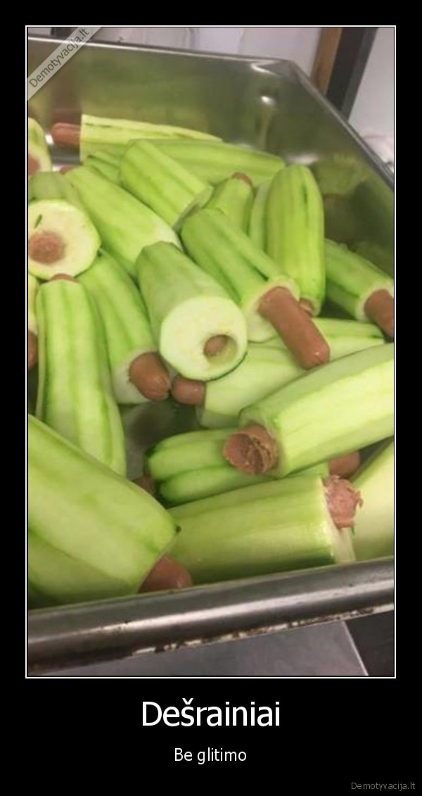 Dešrainiai - Be glitimo. 