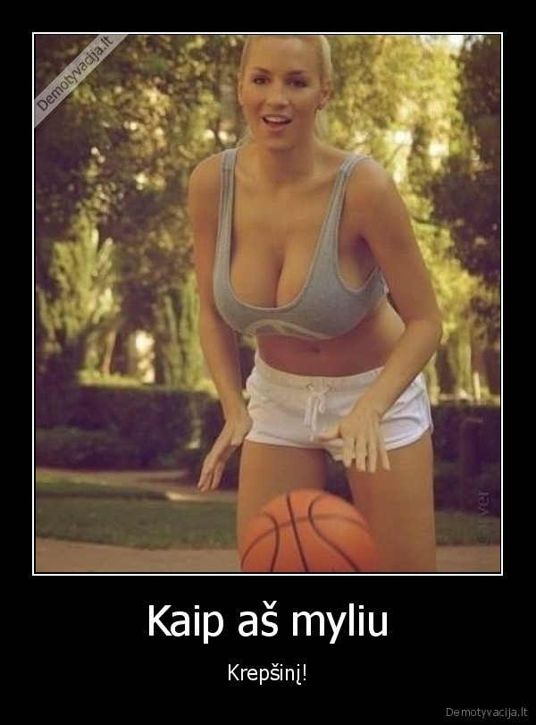 Kaip aš myliu - Krepšinį!. 