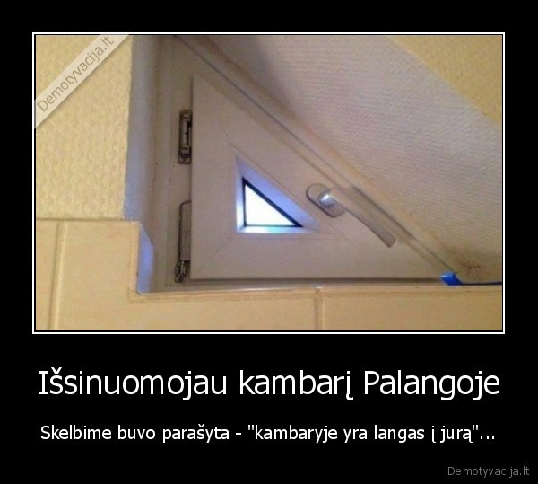 Išsinuomojau kambarį Palangoje - Skelbime buvo parašyta - 