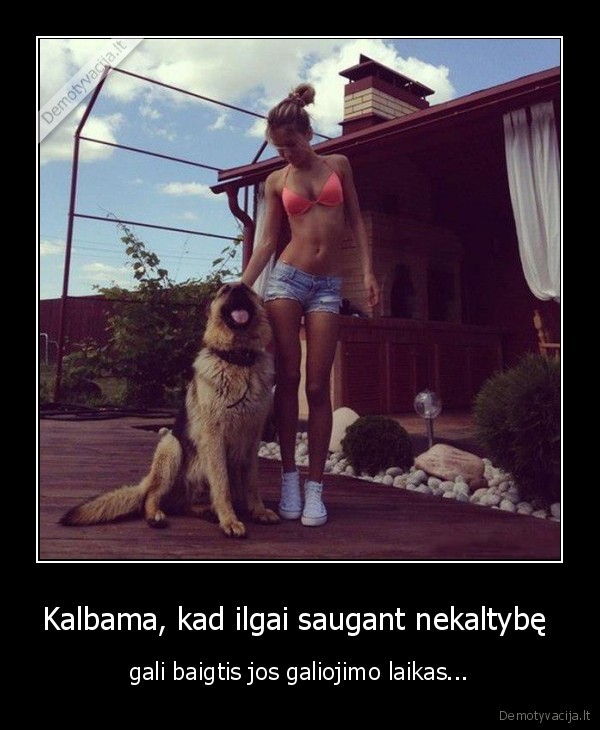 Kalbama, kad ilgai saugant nekaltybę  - gali baigtis jos galiojimo laikas.... 