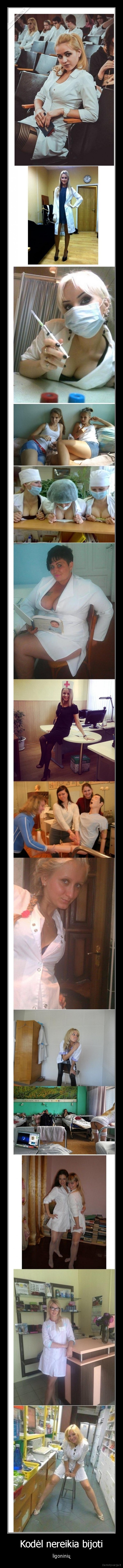 Kodėl nereikia bijoti - ligoninių. 