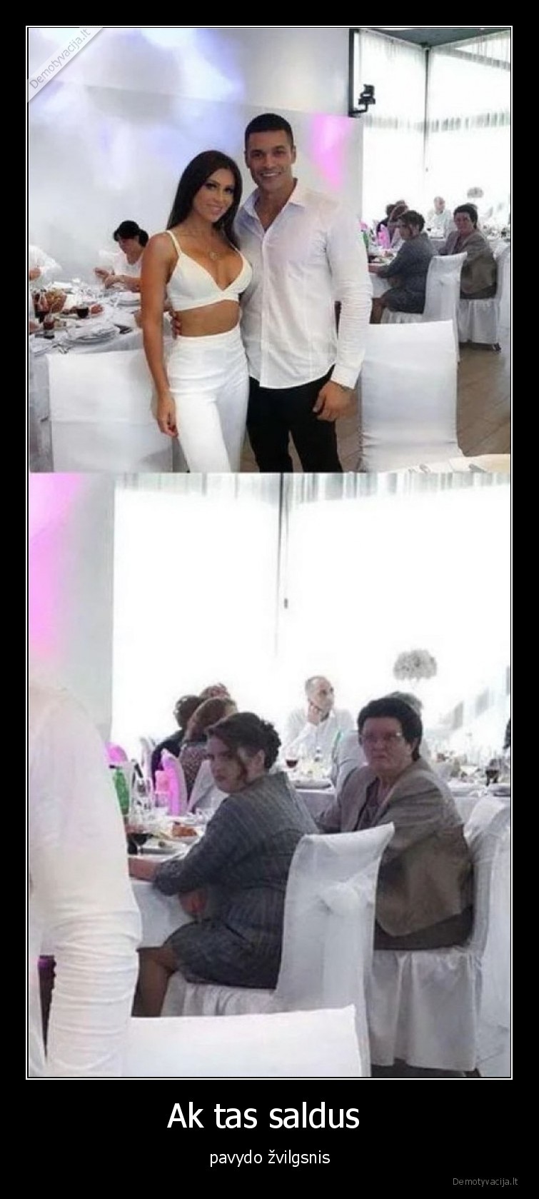 Ak tas saldus  - pavydo žvilgsnis. 