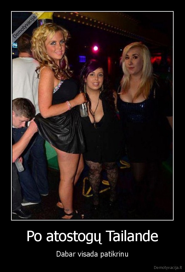 Po atostogų Tailande - Dabar visada patikrinu. 