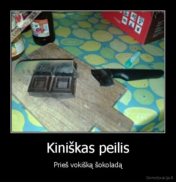 Kiniškas peilis - Prieš vokišką šokoladą. 