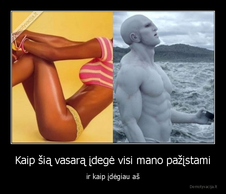 Kaip šią vasarą įdegė visi mano pažįstami - ir kaip įdėgiau aš. 