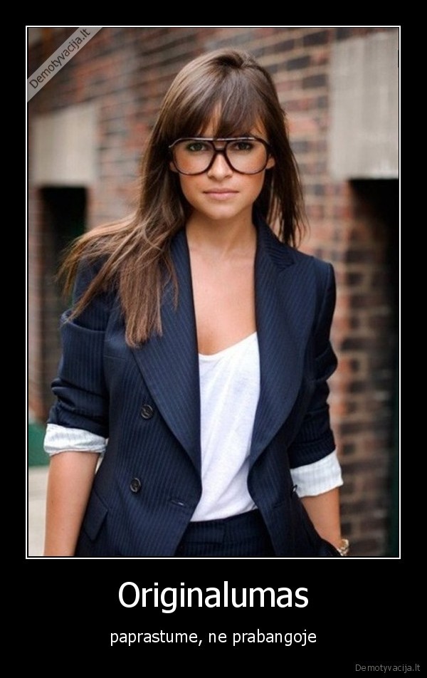 Originalumas - paprastume, ne prabangoje