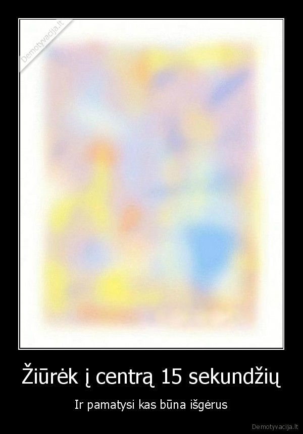 Žiūrėk į centrą 15 sekundžių - Ir pamatysi kas būna išgėrus