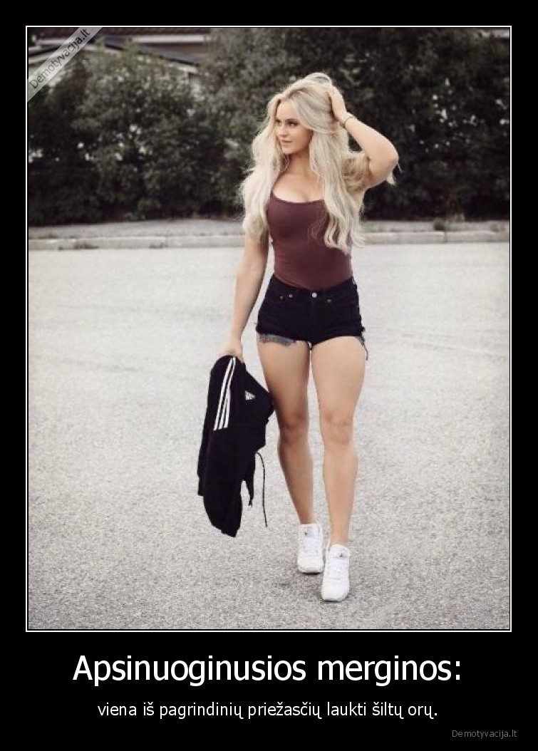 Apsinuoginusios merginos: - viena iš pagrindinių priežasčių laukti šiltų orų.. 