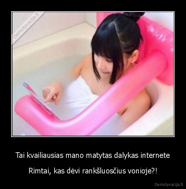 Tai kvailiausias mano matytas dalykas internete - Rimtai, kas dėvi rankšluosčius vonioje?!. 