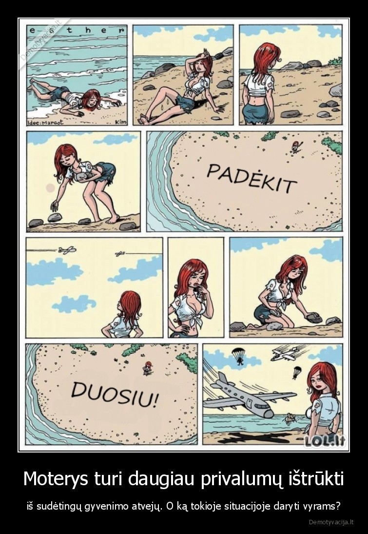 Moterys turi daugiau privalumų ištrūkti - iš sudėtingų gyvenimo atvejų. O ką tokioje situacijoje daryti vyrams?. 