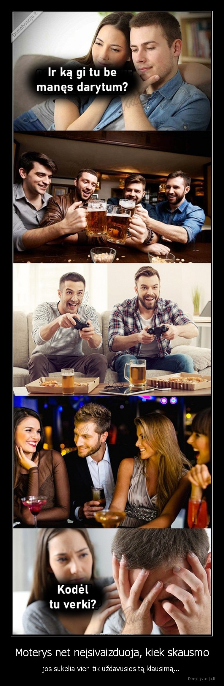 Moterys net neįsivaizduoja, kiek skausmo - jos sukelia vien tik uždavusios tą klausimą.... 