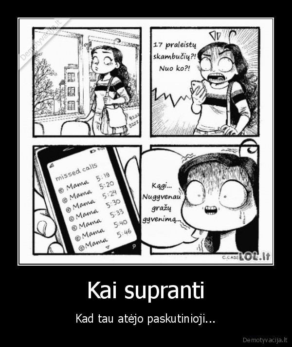 Kai supranti - Kad tau atėjo paskutinioji.... 