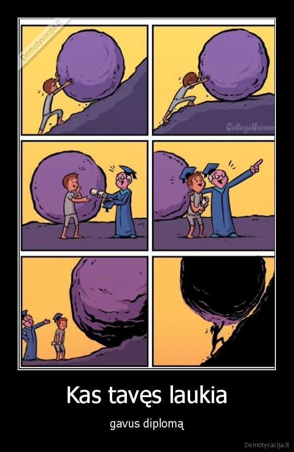 Kas tavęs laukia - gavus diplomą. 