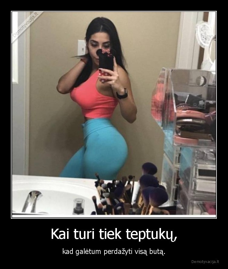 Kai turi tiek teptukų, - kad galėtum perdažyti visą butą.. 