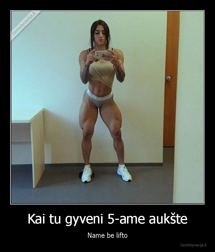 Kai tu gyveni 5-ame aukšte - Name be lifto. 