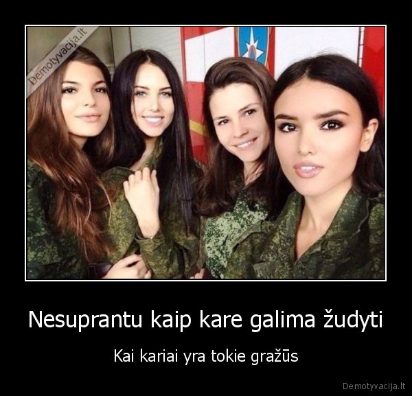 Nesuprantu kaip kare galima žudyti - Kai kariai yra tokie gražūs. 