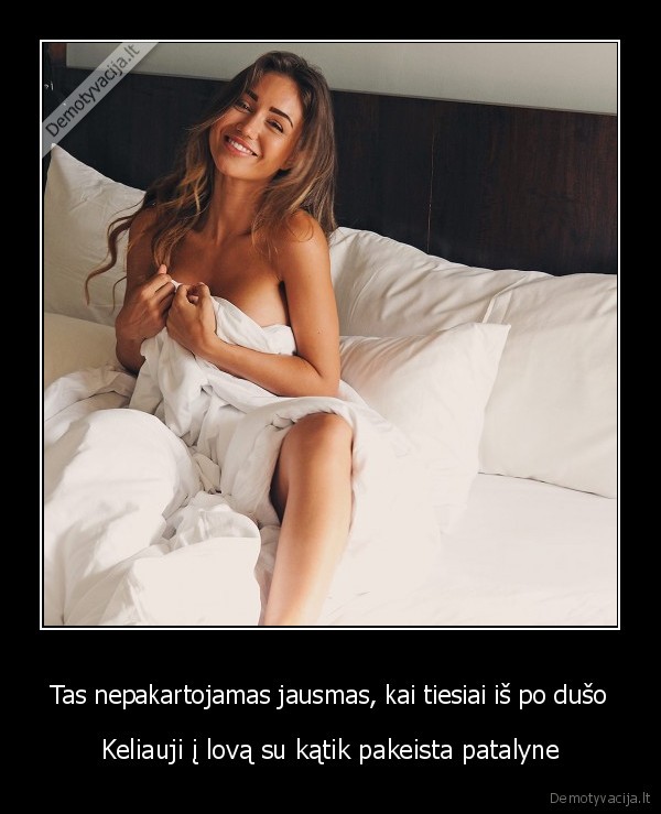 Tas nepakartojamas jausmas, kai tiesiai iš po dušo - Keliauji į lovą su kątik pakeista patalyne. 