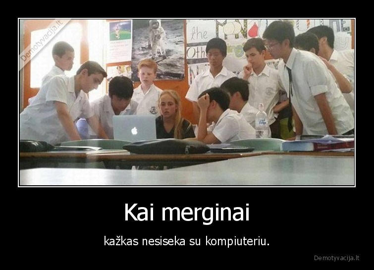 Kai merginai - kažkas nesiseka su kompiuteriu.. 