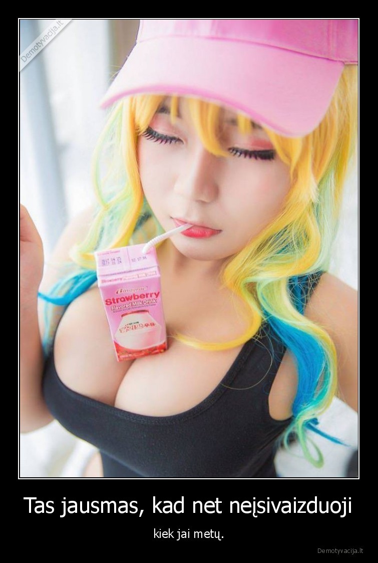 Tas jausmas, kad net neįsivaizduoji - kiek jai metų.. 