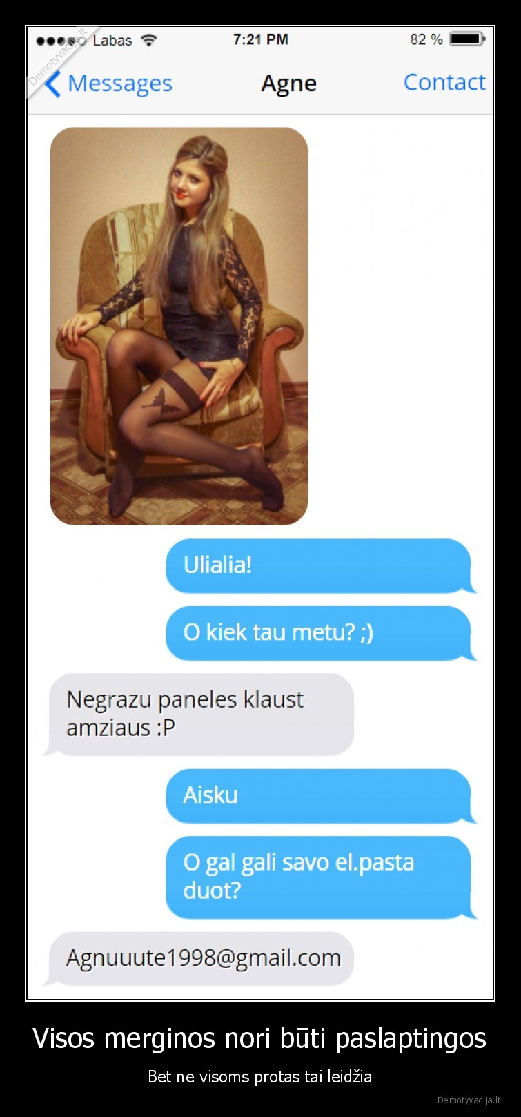 Visos merginos nori būti paslaptingos - Bet ne visoms protas tai leidžia. 