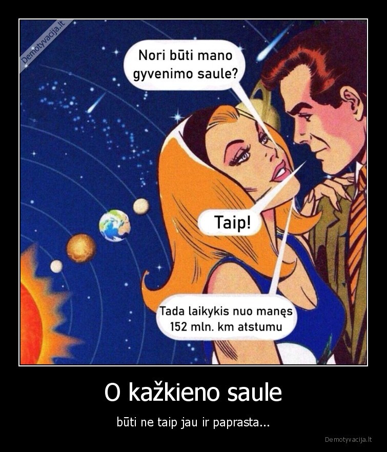 O kažkieno saule - būti ne taip jau ir paprasta.... 