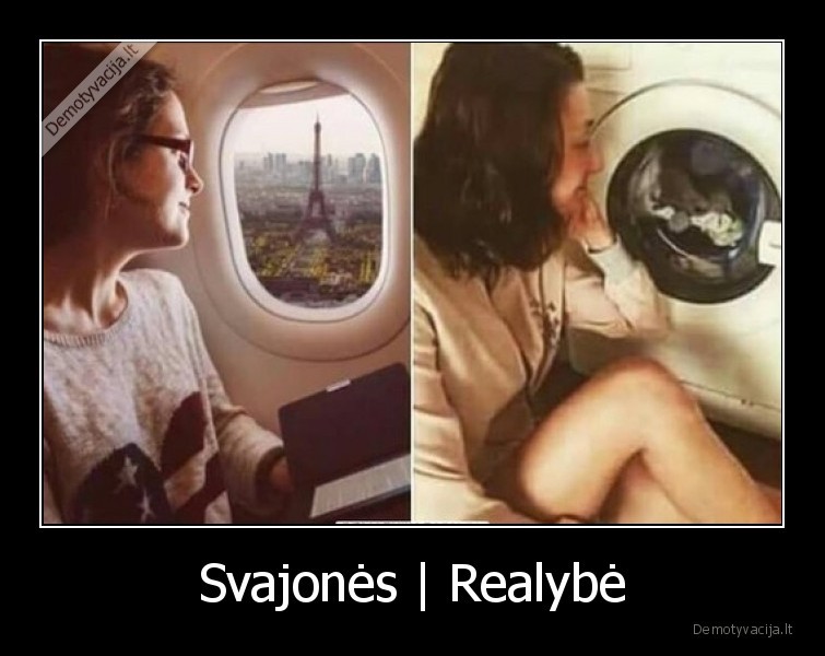 Svajonės | Realybė. 