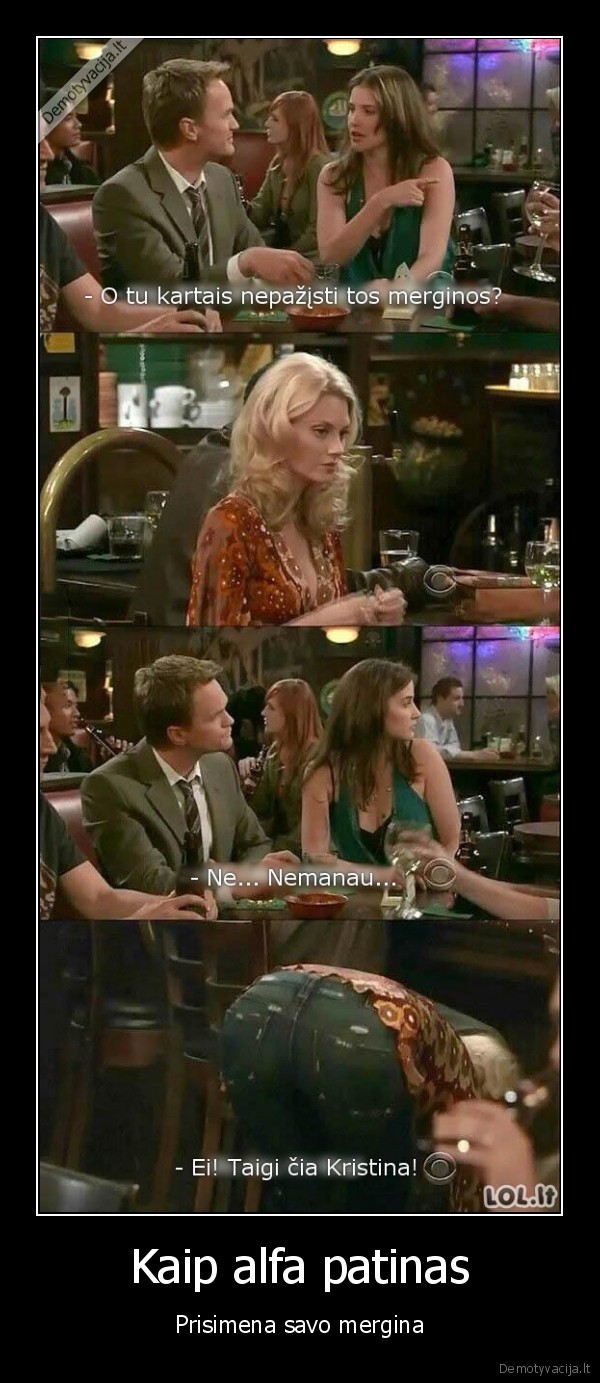 Kaip alfa patinas - Prisimena savo mergina. 
