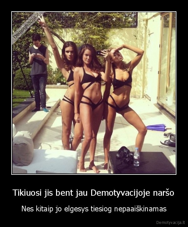 Tikiuosi jis bent jau Demotyvacijoje naršo - Nes kitaip jo elgesys tiesiog nepaaiškinamas. 