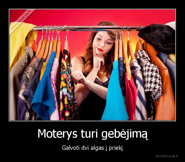 Moterys turi gebėjimą - Galvoti dvi algas į priekį. 